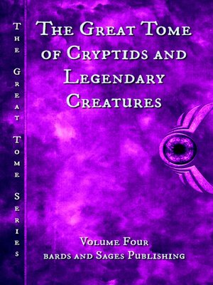 cover image of The Great Tome of Cryptids and Legendary Creatures
